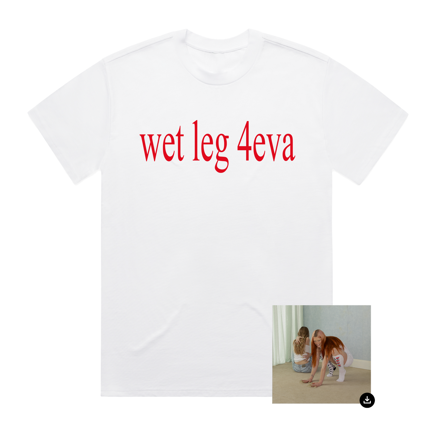 wet leg 4eva White T-Shirt + Digital Download